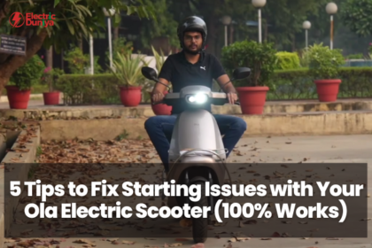 5 Tips to Fix Starting Issues with Your Ola Electric Scooter (100% Works)