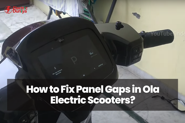 How to Fix Panel Gaps in Ola Electric Scooters