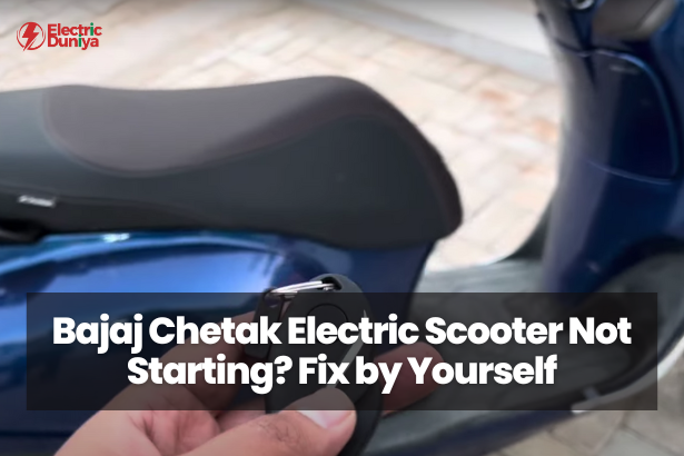 Bajaj Chetak Electric Scooter Not Starting Fix by Yourself