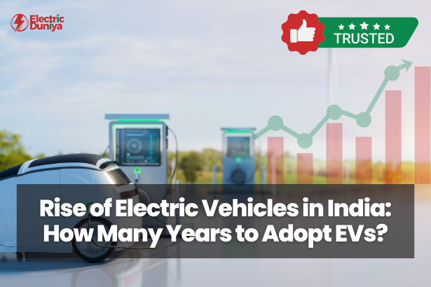 Rise of Electric Vehicles in India How Many Years to Adopt EVs