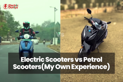 Electric Scooters vs Petrol ScootersMy Own Experience