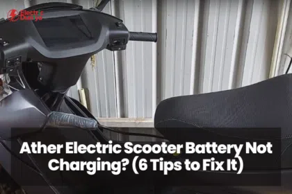 Ather Electric Scooter Battery Not Charging 6 Tips to Fix It