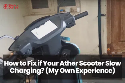 How to Fix if Your Ather Scooter Slow Charging My Own Experience