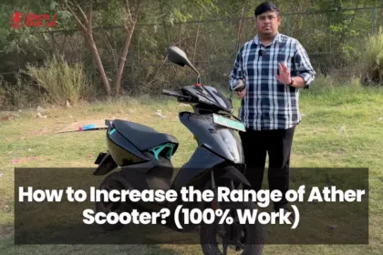 How to Increase the Range of Ather Scooter 100 Work