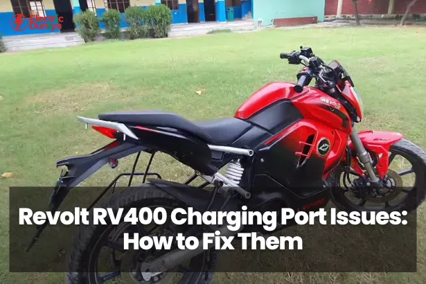 Revolt RV400 Charging Port Issues How to Fix Them