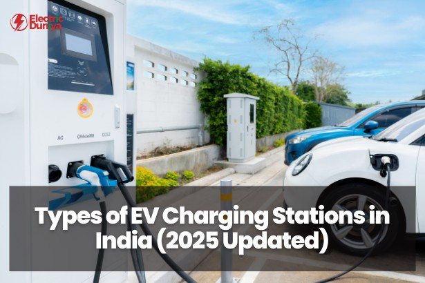 Types of EV Charging Stations in India (2025 Updated)