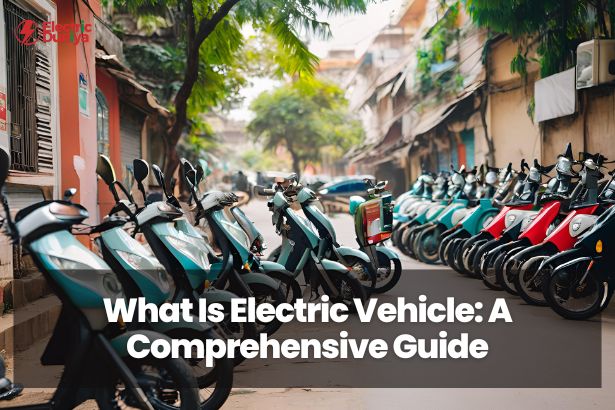 What Is Electric Vehicle A Comprehensive Guide