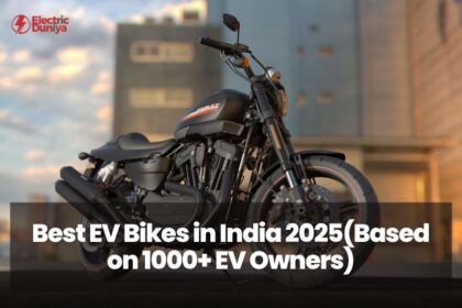 Best EV Bikes in India 2025(Based on 1000+ EV Owners)