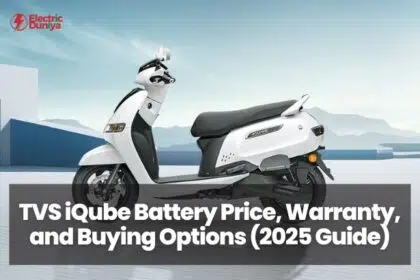 TVS iQube Battery Price, Warranty, and Buying Options (2025 Guide)