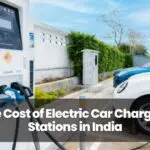 The Cost of Electric Car Charging Stations in India