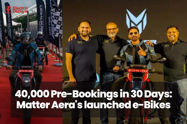 40,000 Pre-Bookings in 30 Days Matter Aera's launched e-Bikes