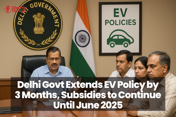Delhi Govt Extends EV Policy by 3 Months, Subsidies to Continue Until June 2025
