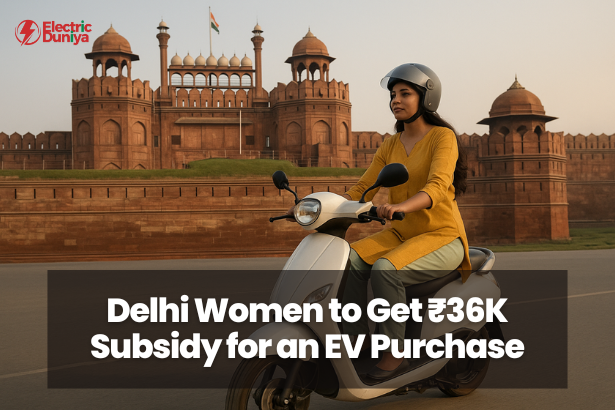 Delhi Women to Get ₹36K Subsidy for an EV Purchase